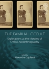 The Familial Occult : Explorations at the Margins of Critical Autoethnography - eBook