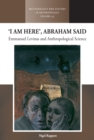 ‘I am Here’, Abraham Said : Emmanuel Levinas and Anthropological Science - Book