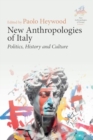 New Anthropologies of Italy : Politics, History and Culture - Book