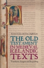 The Old Testament in Medieval Icelandic Texts : Translation, Exegesis and Storytelling - eBook