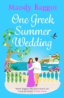 One Greek Summer Wedding : the BRAND NEW gorgeous summer romance from bestseller Mandy Baggot for 2024 - eBook