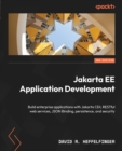 Jakarta EE Application Development : Build enterprise applications with Jakarta CDI, RESTful web services, JSON Binding, persistence, and security - eBook