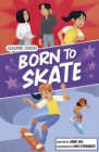 Born to Skate : Graphic Reluctant Reader - Book