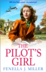 The Pilot's Girl : The first in a gripping WWII saga series by bestseller Fenella J. Miller - eBook