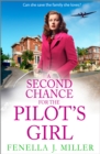 A Second Chance for the Pilot's Girl : The next instalment the heart-wrenching wartime historical saga series from Fenella J Miller for 2024 - eBook