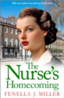 The Nurse's Homecoming : the next instalment in the emotional wartime saga series from BESTSELLER Fenella J Miller for 2024 - eBook