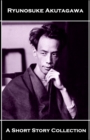 Ryunosuke Akutagawa - A Short Story Collection - eBook