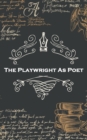 The Playwright As Poet - eBook