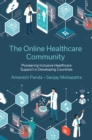 The Online Healthcare Community : Pioneering Inclusive Healthcare Support in Developing Countries - Book