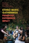 Ethno Music Gatherings : Pedagogy, Experience, Impact - Book