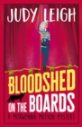Bloodshed on the Boards : the BRAND NEW instalment in Judy Leigh's page-turning cosy mystery series for 2024 - eBook