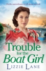 Trouble for the Boat Girl : A page-turning family saga from bestseller Lizzie Lane - Book