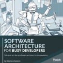 Software Architecture for Busy Developers : Talk and act like a software architect in one weekend - eAudiobook