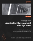 Hands-On Application Development with PyCharm : Build applications like a pro with the ultimate python development tool - eBook
