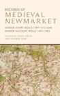 Records of Medieval Newmarket : Manor Court Rolls 1399-1413 and Manor Account Rolls 1403-1483 - Book