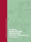 Utopia, Innovation, Tradition : Bruno Maderna's Cosmos - Book