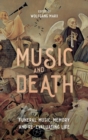 Music and Death : Funeral Music, Memory and Re-Evaluating Life - Book