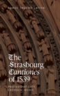 The Strasbourg Cantiones of 1539: Protestant City, Catholic Music - Book