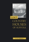 Lost Country Houses of Suffolk - Book