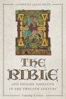 The Bible and Crusade Narrative in the Twelfth Century - Book