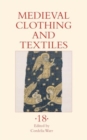 Medieval Clothing and Textiles 18 - Book