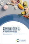 Bioprospecting of Natural Sources for Cosmeceuticals - Book