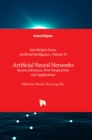 Artificial Neural Networks : Recent Advances, New Perspectives and Applications - Book