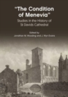 “The Condition Of Menevia” : Studies in the History of St Davids Cathedral - Book