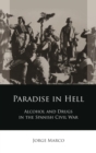 Paradise in Hell : Alcohol and Drugs in the Spanish Civil War - eBook