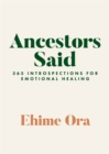 Ancestors Said : 365 Introspections for Emotional Healing - Book