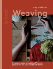 Weaving : A Modern Guide to Creating 17 Woven Accessories for your Handmade Home - Book