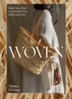 Woven : Make Your Own Accessories from Raffia, Rope and Cane - Book