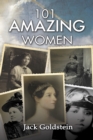 101 Amazing Women : Extraordinary Heroines Throughout History - Book