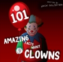 101 Amazing Facts About Clowns - eAudiobook