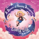 Lively Lila : A Dance of Happy Discovery - Book