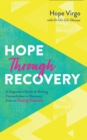 Hope through Recovery : Your Guide to Moving Forward when in Recovery from an Eating Disorder - Book