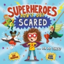Superheroes Don't Get Scared... Or Do They? (UK) - Book