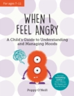 When I Feel Angry : A Child's Guide to Understanding and Managing Moods - eBook