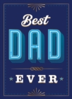 Best Dad Ever : The Perfect Thank You Gift for Your Incredible Dad - eBook