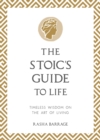 The Stoic's Guide to Life : Timeless Wisdom on the Art of Living - Book