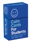 Calm Cards for Students : 52 Cards and Booklet to Help You Find Inner Peace - Book