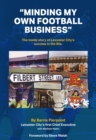 "Minding My Own Football Business" : The Inside Story Of Leicester City's Success In The 90s - Book