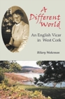 A Different World : An English Vicar in West Cork - Book