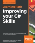 Improving your C# Skills : Solve modern challenges with functional programming and test-driven techniques of C# - eBook