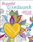 Beautiful Wordsearch : Colour in the Delightful Images While You Solve the Puzzles - Book