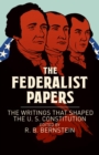 The Federalist Papers : The Writings that Shaped the U. S. Constitution - Book