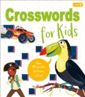 Crosswords for Kids : Over 80 Puzzles for Hours of Fun! - Book