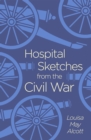 Hospital Sketches from the Civil War - Book
