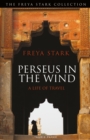 Perseus in the Wind : A Life of Travel - Book