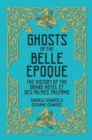 Ghosts of the Belle Epoque : The History of the Grand Hotel et des Palmes, Palermo - Book